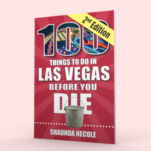 Load image into Gallery viewer, Book signed by the author, Shaunda Necole - 100 Things to Do in Las Vegas Before You Die 2nd Edition 
